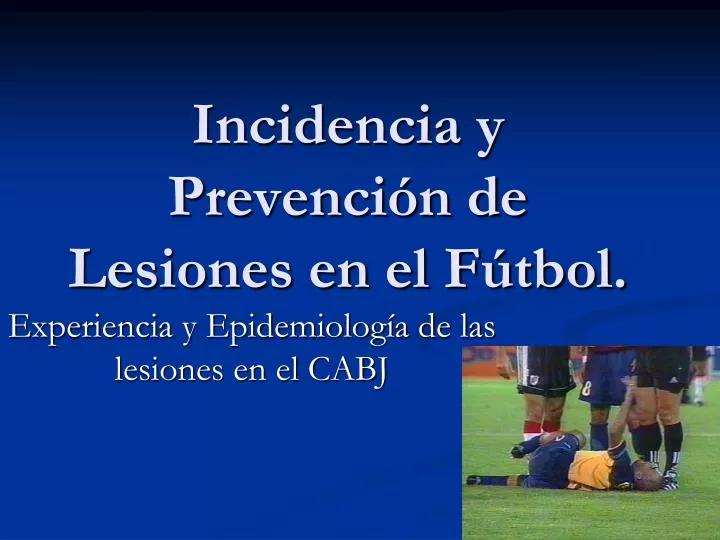 incidencia y prevenci n de lesiones en el f tbol