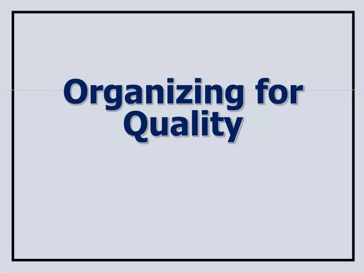 organizing for quality