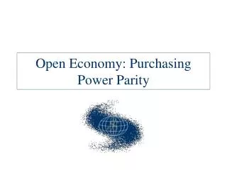 Open Economy: Purchasing Power Parity