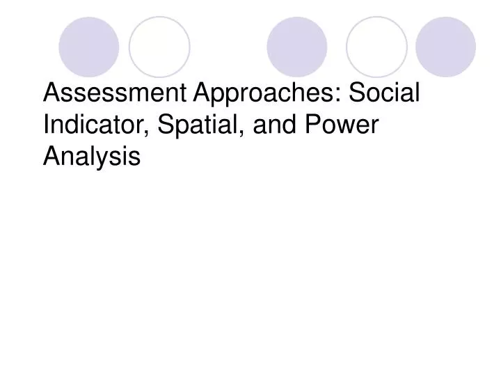 assessment approaches social indicator spatial and power analysis