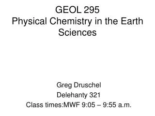 GEOL 295 Physical Chemistry in the Earth Sciences