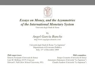 Essays on Money, and the Asymmetries of the International Monetary System