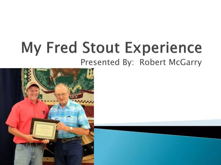 my fred stout experience