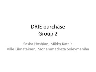 DRIE purchase Group 2