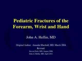 Pediatric Fractures of the Forearm, Wrist and Hand