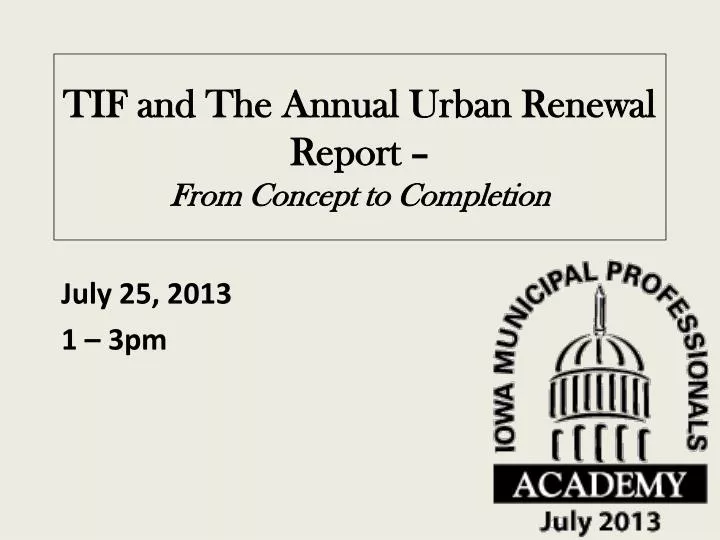 tif and the annual urban renewal report from concept to completion