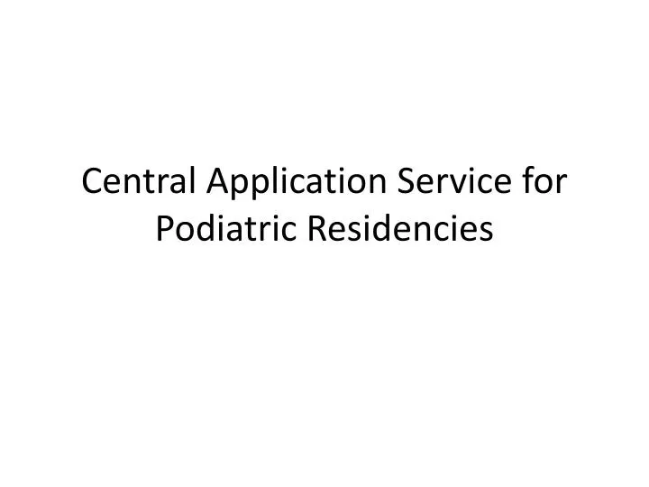 central application service for podiatric residencies