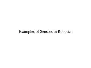 Examples of Sensors in Robotics