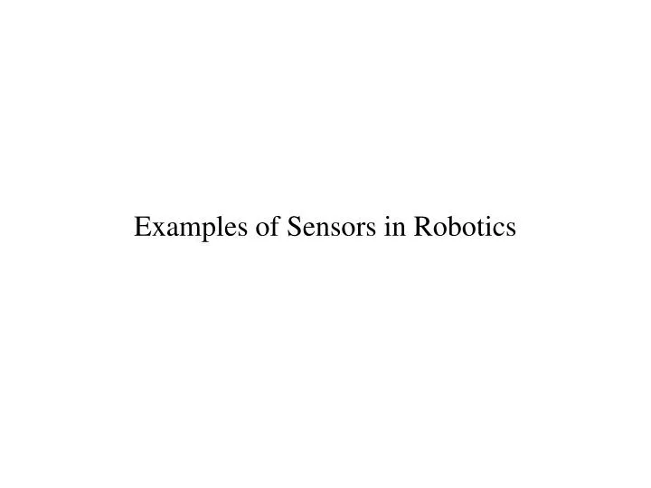 examples of sensors in robotics