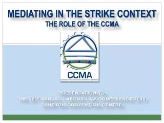 MEDIATING IN THE STRIKE CONTEXT THE ROLE OF THE CCMA
