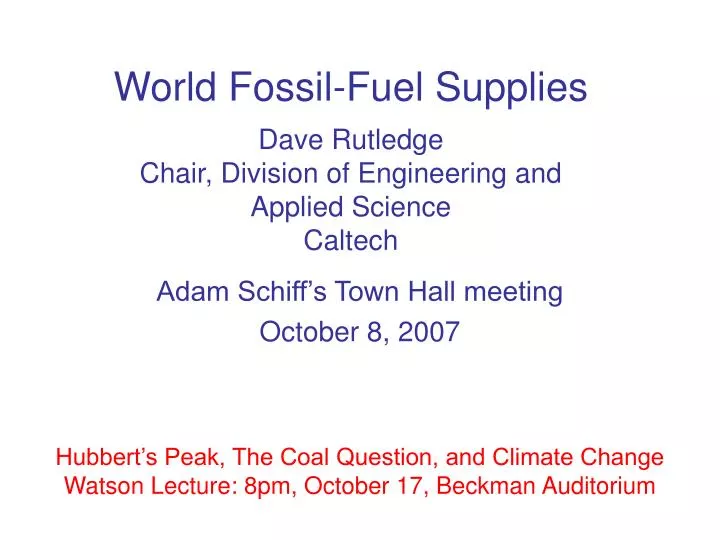 world fossil fuel supplies dave rutledge chair division of engineering and applied science caltech