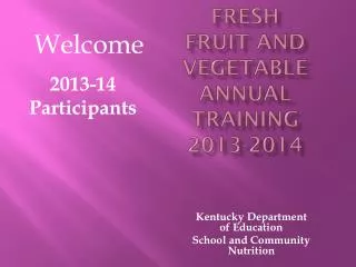 Fresh Fruit and Vegetable Annual Training 2013-2014