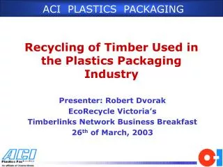 Recycling of Timber Used in the Plastics Packaging Industry