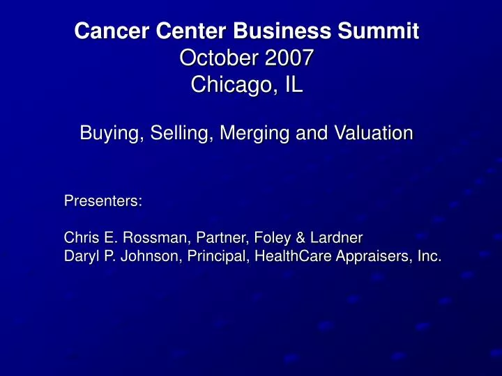 cancer center business summit october 2007 chicago il buying selling merging and valuation