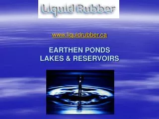 liquidrubber EARTHEN PONDS LAKES &amp; RESERVOIRS