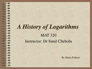 A History of Logarithms