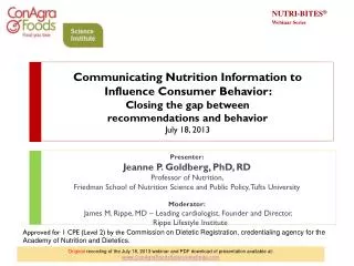 Presenter: Jeanne P. Goldberg, PhD, RD Professor of Nutrition,