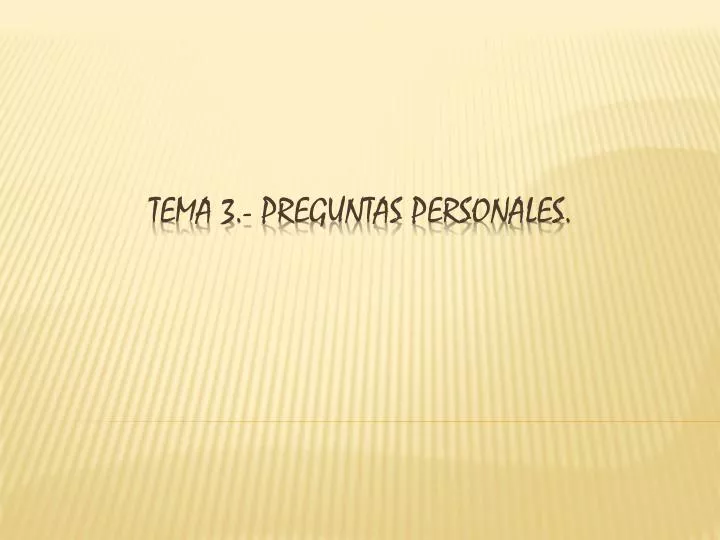 tema 3 preguntas personales