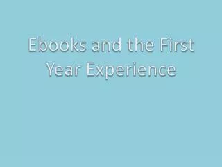 Ebooks and the First Year Experience