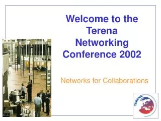 Welcome to the Terena Networking Conference 2002