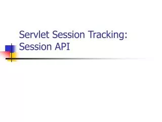 Servlet Session Tracking: Session API
