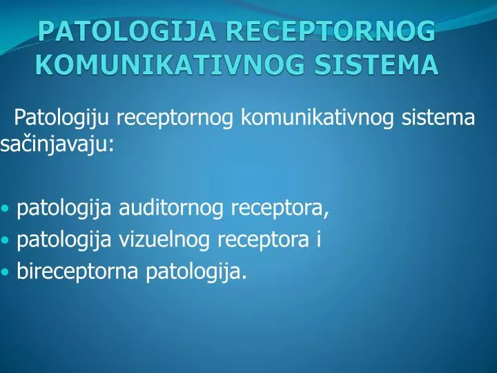 patologija receptornog komunikativnog sistema