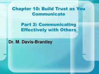 Chapter 10: Build Trust as You Communicate Part 2: Communicating Effectively with Others