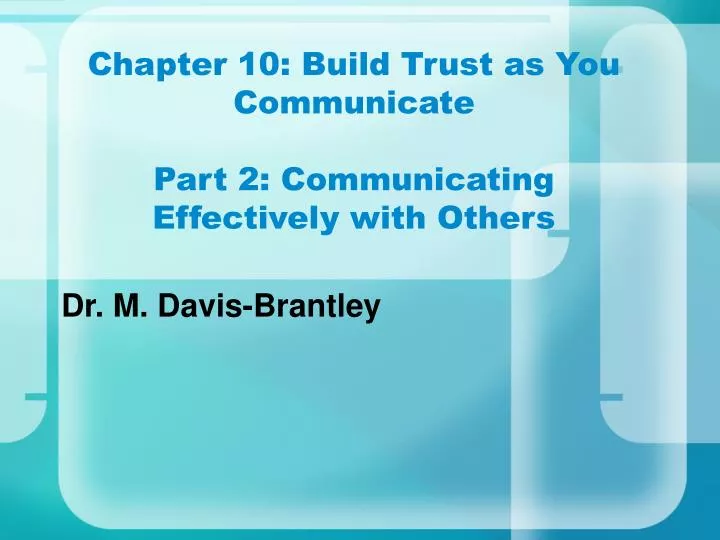 chapter 10 build trust as you communicate part 2 communicating effectively with others