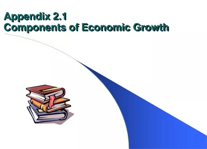 appendix 2 1 components of economic growth