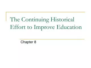 the continuing historical effort to improve education