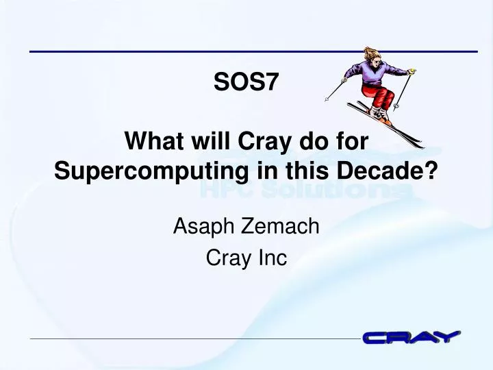 sos7 what will cray do for supercomputing in this decade