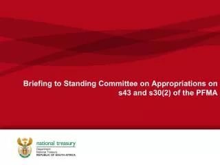 Briefing to Standing Committee on Appropriations on s43 and s30(2) of the PFMA