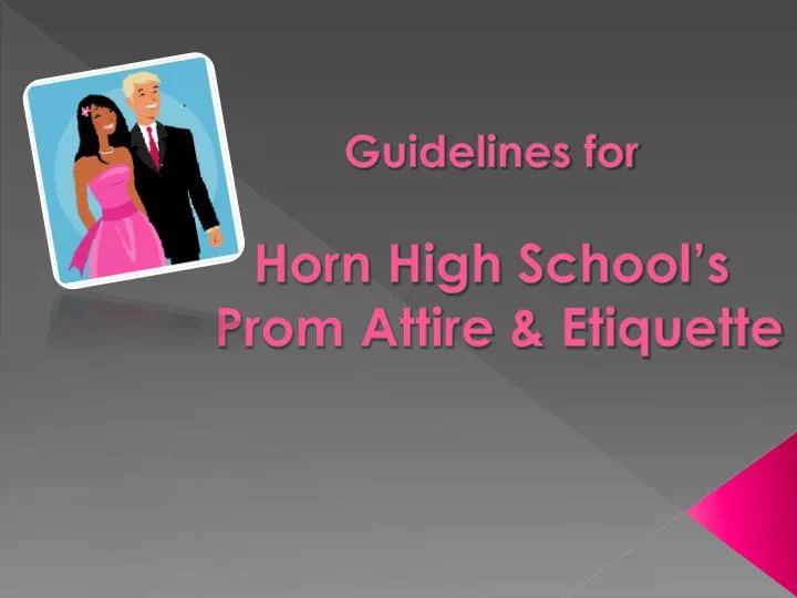guidelines for horn high school s prom attire etiquette