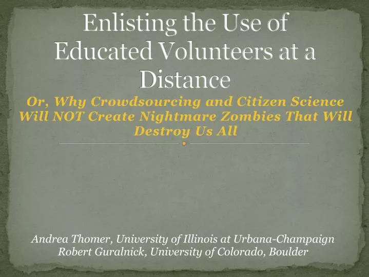 enlisting the use of educated volunteers at a distance