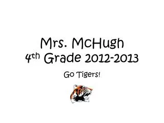 Mrs. McHugh 4 th Grade 2012-2013