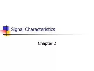 Signal Characteristics