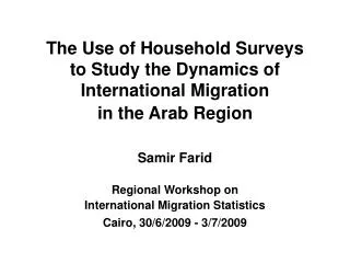 The Use of Household Surveys to Study the Dynamics of International Migration in the Arab Region