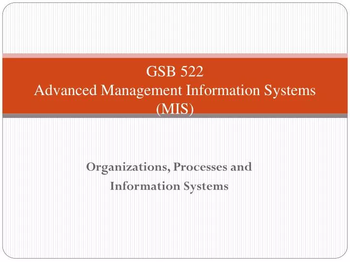 gsb 522 advanced management information systems mis