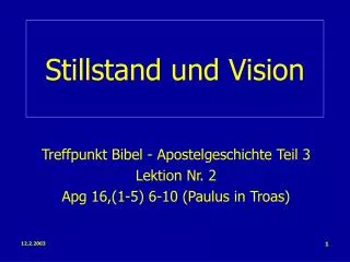 Stillstand und Vision