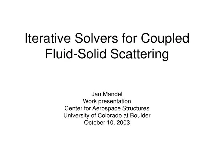 iterative solvers for coupled fluid solid scattering