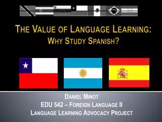 The Value of Language Learning: Why Study Spanish ?