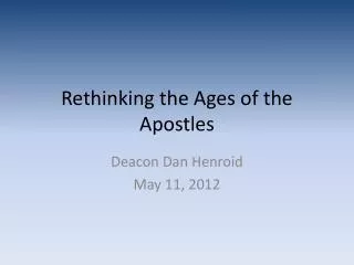 Rethinking the Ages of the Apostles