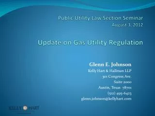 Public Utility Law Section Seminar August 3, 2012 Update on Gas Utility Regulation