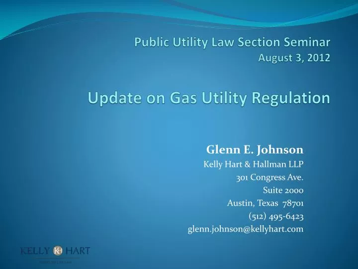 public utility law section seminar august 3 2012 update on gas utility regulation