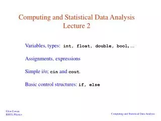 Computing and Statistical Data Analysis Lecture 2