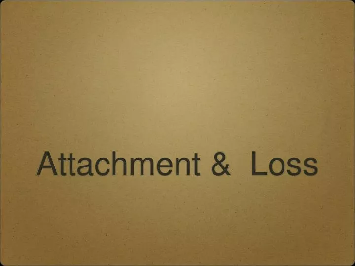 attachment loss