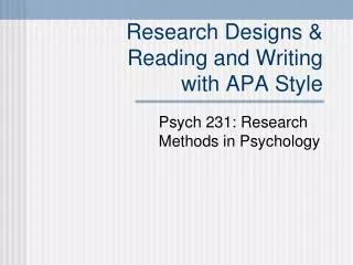Research Designs &amp; Reading and Writing with APA Style