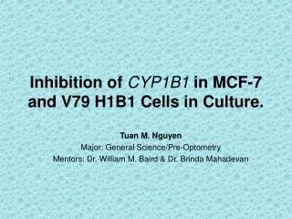 Inhibition of CYP1B1 in MCF-7 and V79 H1B1 Cells in Culture.