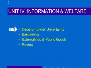 UNIT IV: INFORMATION &amp; WELFARE