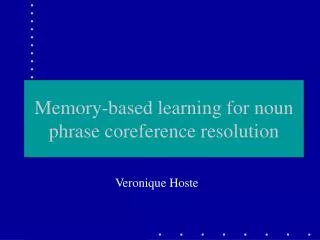 Memory-based learning for noun phrase coreference resolution